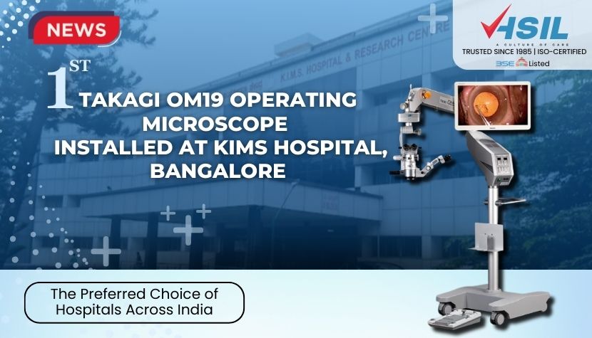 HSIL Ophthalmology Installs Advanced Takagi OM-19 Microscope at KIMS Hospital, Bangalore